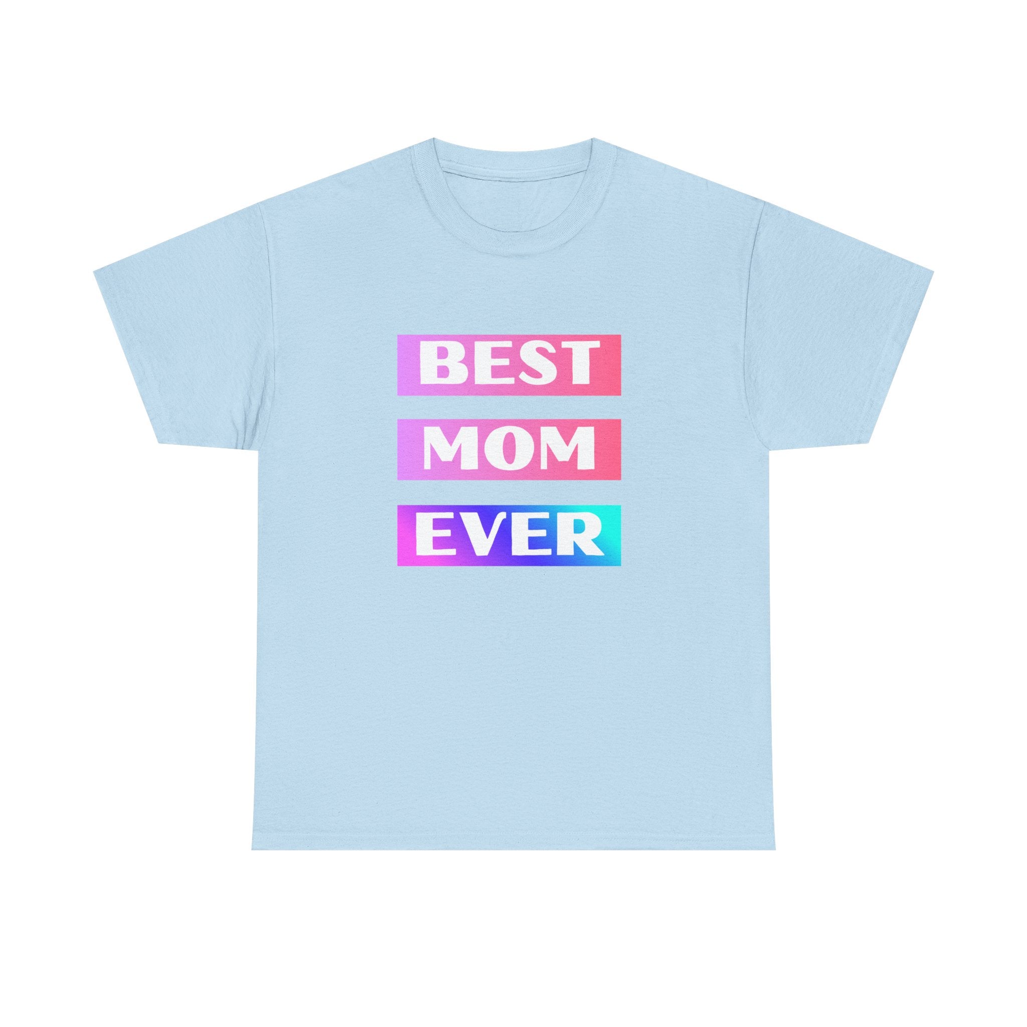 Best Mom Ever T-Shirt — Gradient Block Text Tee with Back Heart
