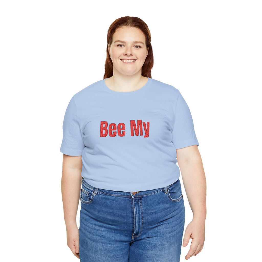 Bee My Tee - Cute Valentine’s Graphic T-Shirt