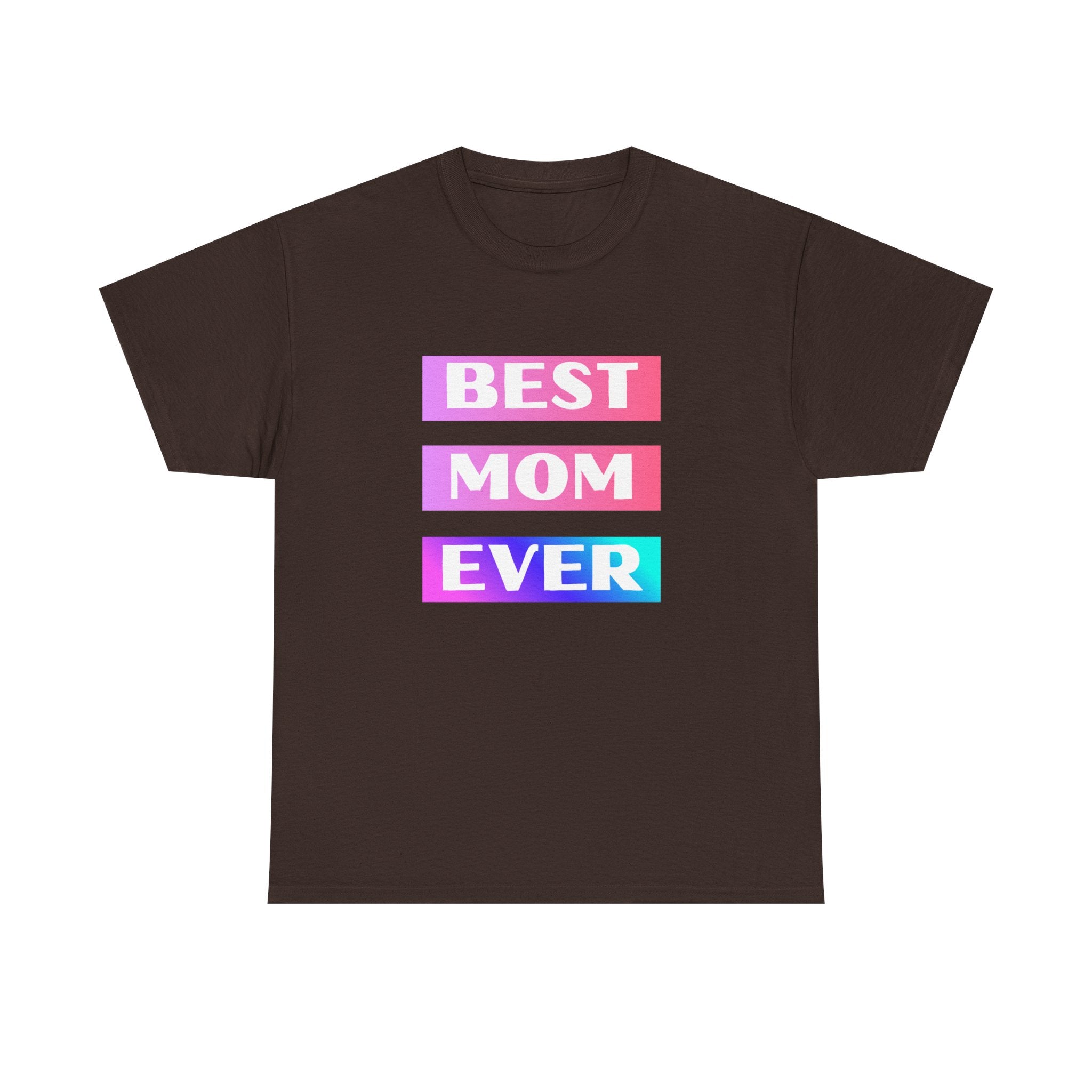 Best Mom Ever T-Shirt — Gradient Block Text Tee with Back Heart