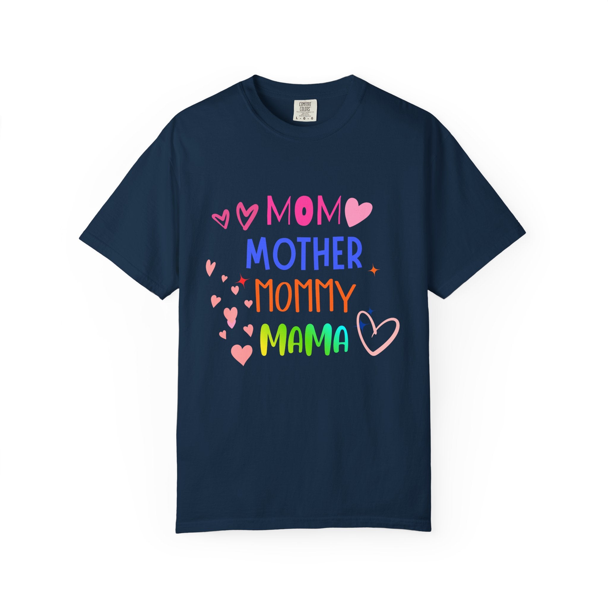 Mom • Mother • Mommy • Mama Colorful Hearts T-Shirt — Mother's Day Gift