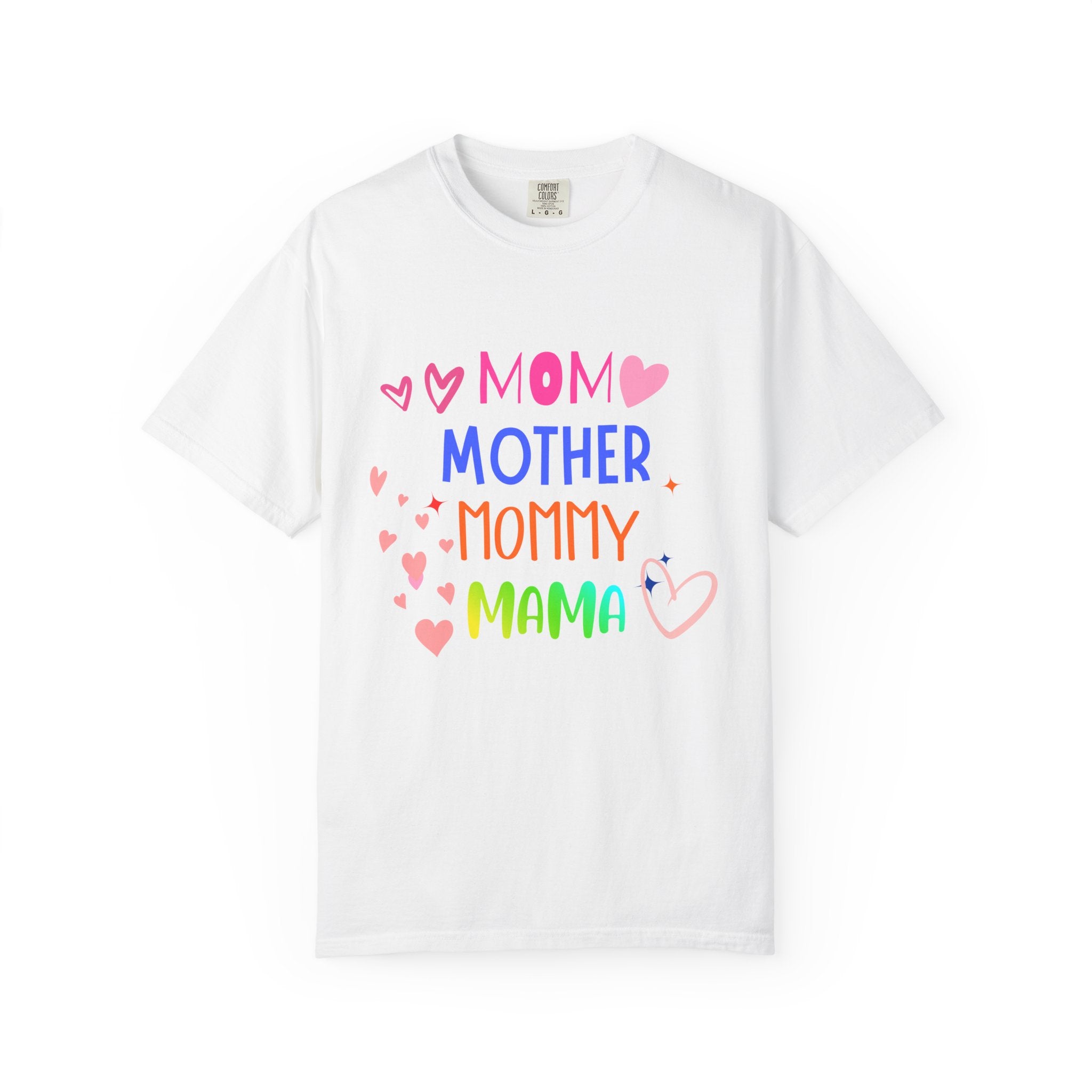 Mom • Mother • Mommy • Mama Colorful Hearts T-Shirt — Mother's Day Gift