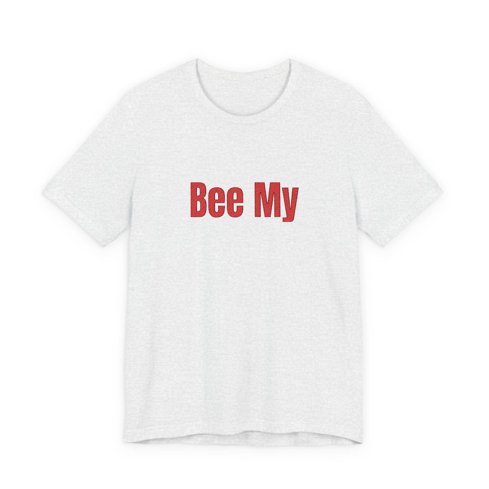 Bee My Tee - Cute Valentine’s Graphic T-Shirt