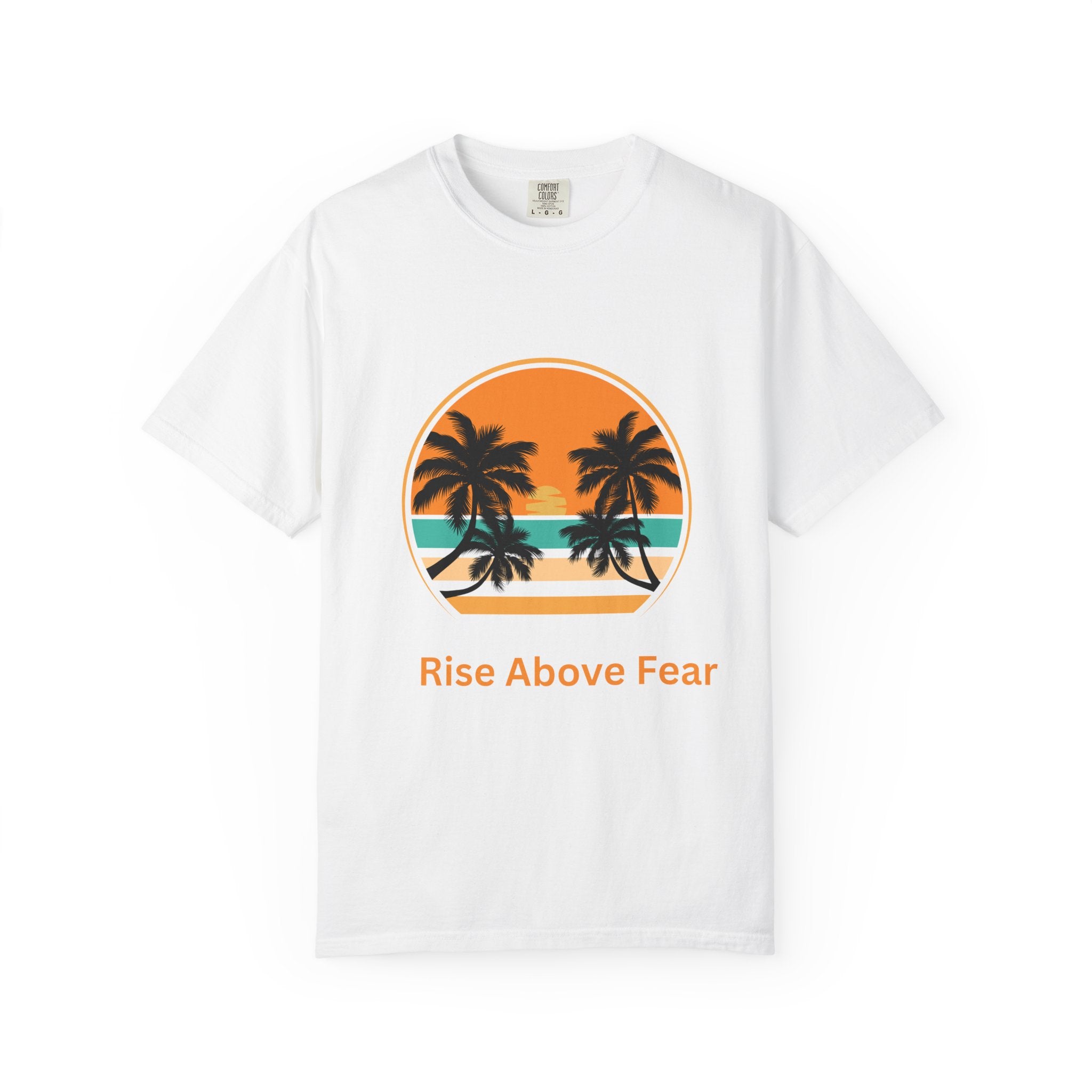 Rise Above Fear T-Shirt — Vintage Sunset Palm Tee