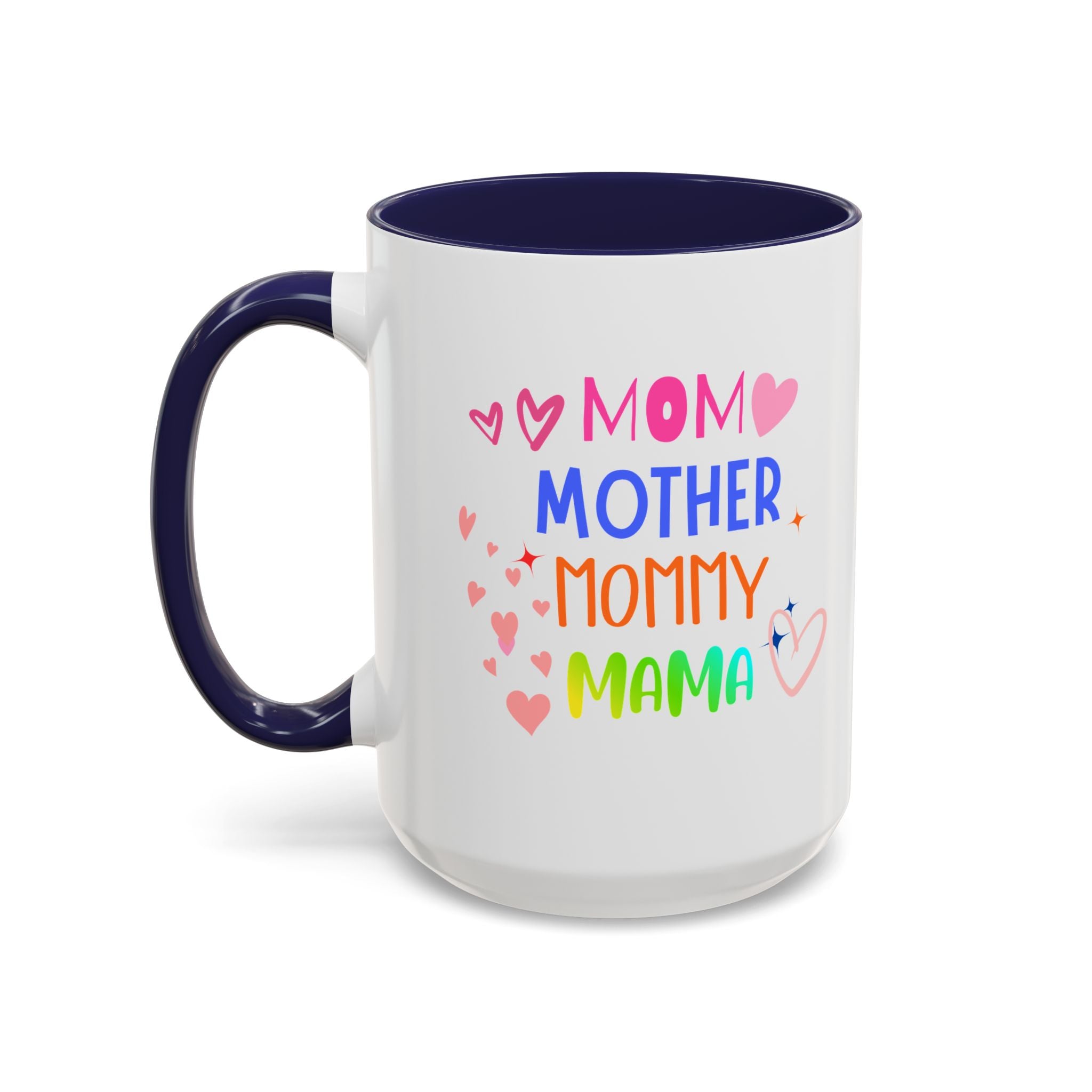 Mother/Mom Rainbow Accent Coffee Mug — 'Mom Mother Mommy Mama' Gift for Mother's Day