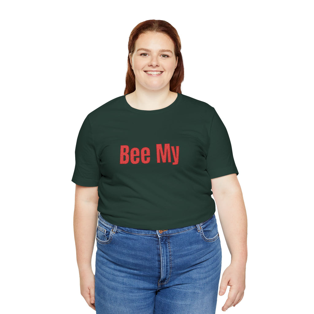 Bee My Tee - Cute Valentine’s Graphic T-Shirt