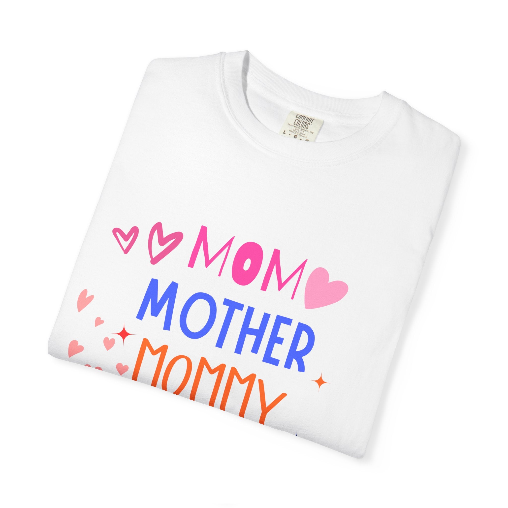 Mom • Mother • Mommy • Mama Colorful Hearts T-Shirt — Mother's Day Gift
