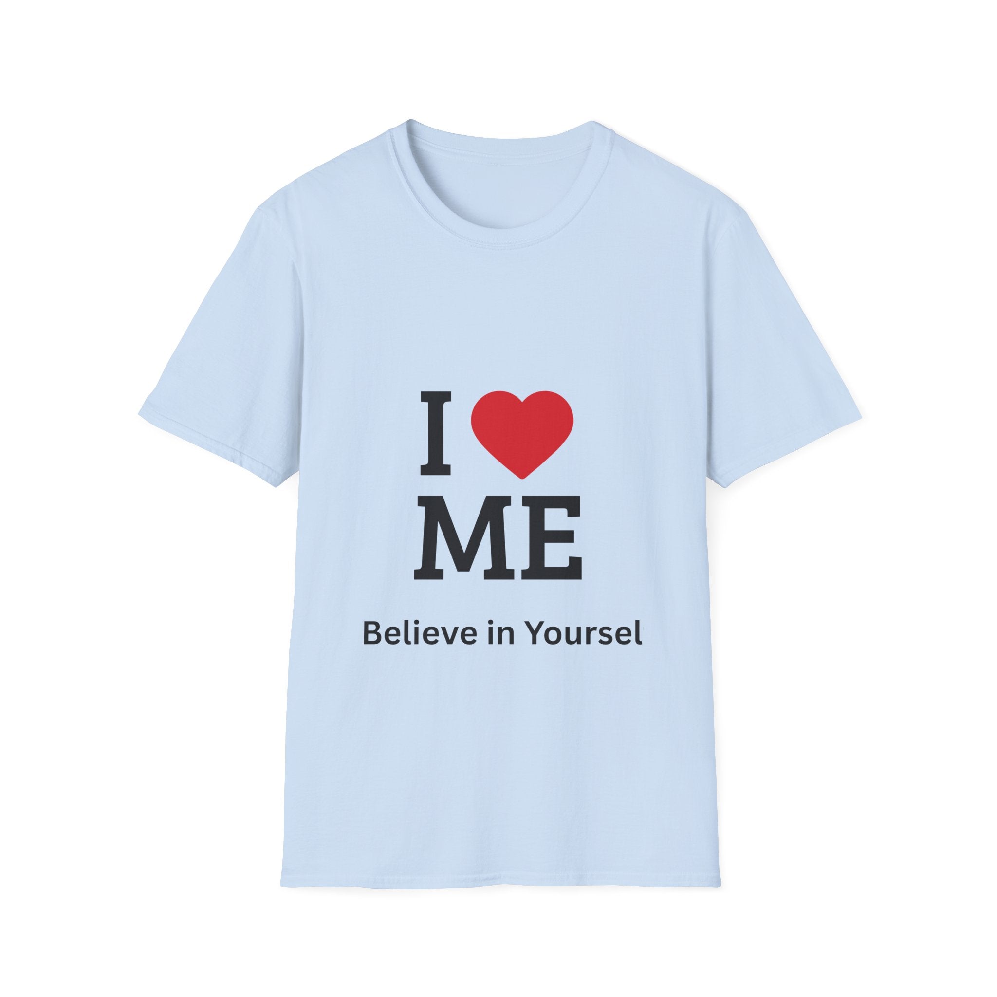 I  ME T-Shirt — "Believe in Yourself" Self-Love Tee