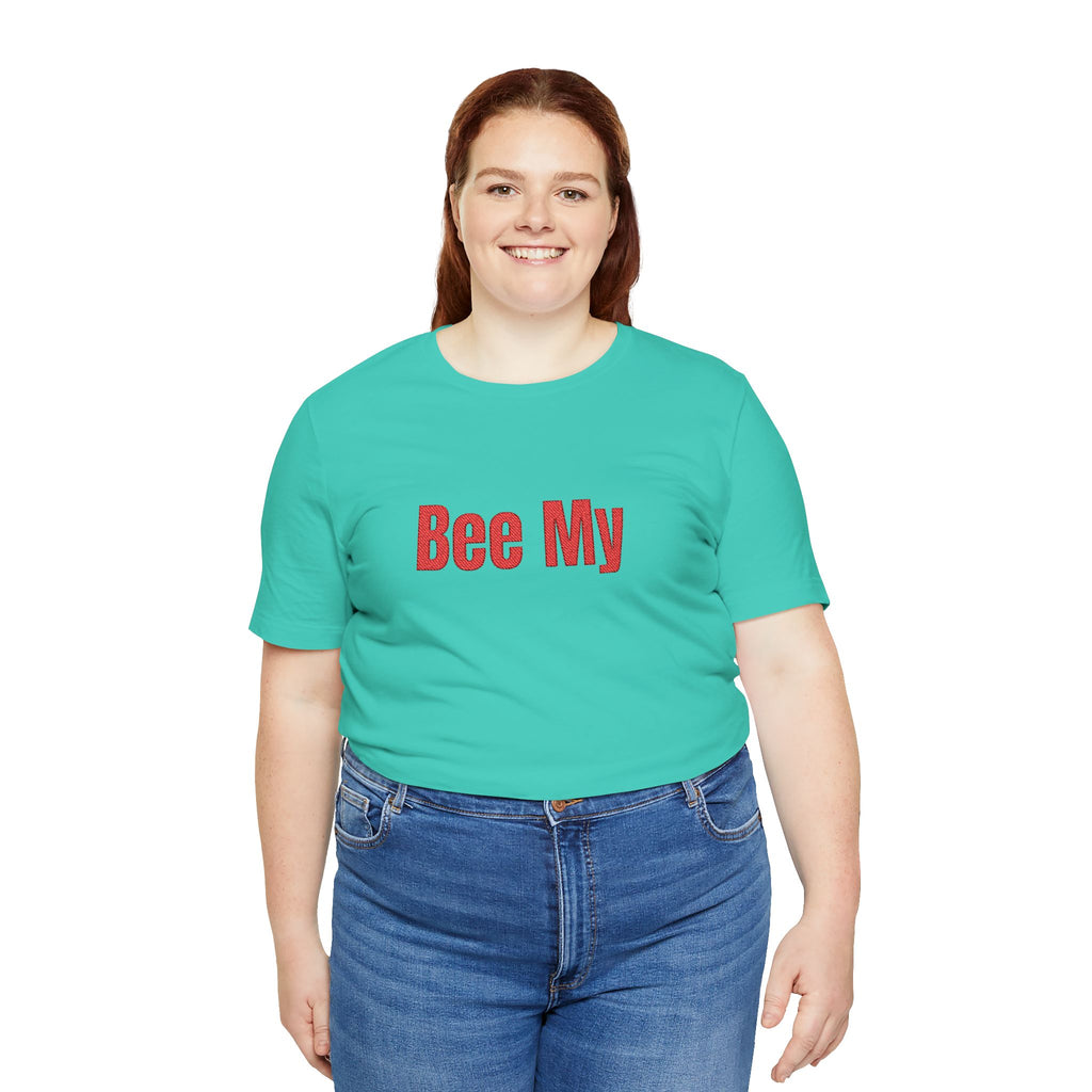 Bee My Tee - Cute Valentine’s Graphic T-Shirt