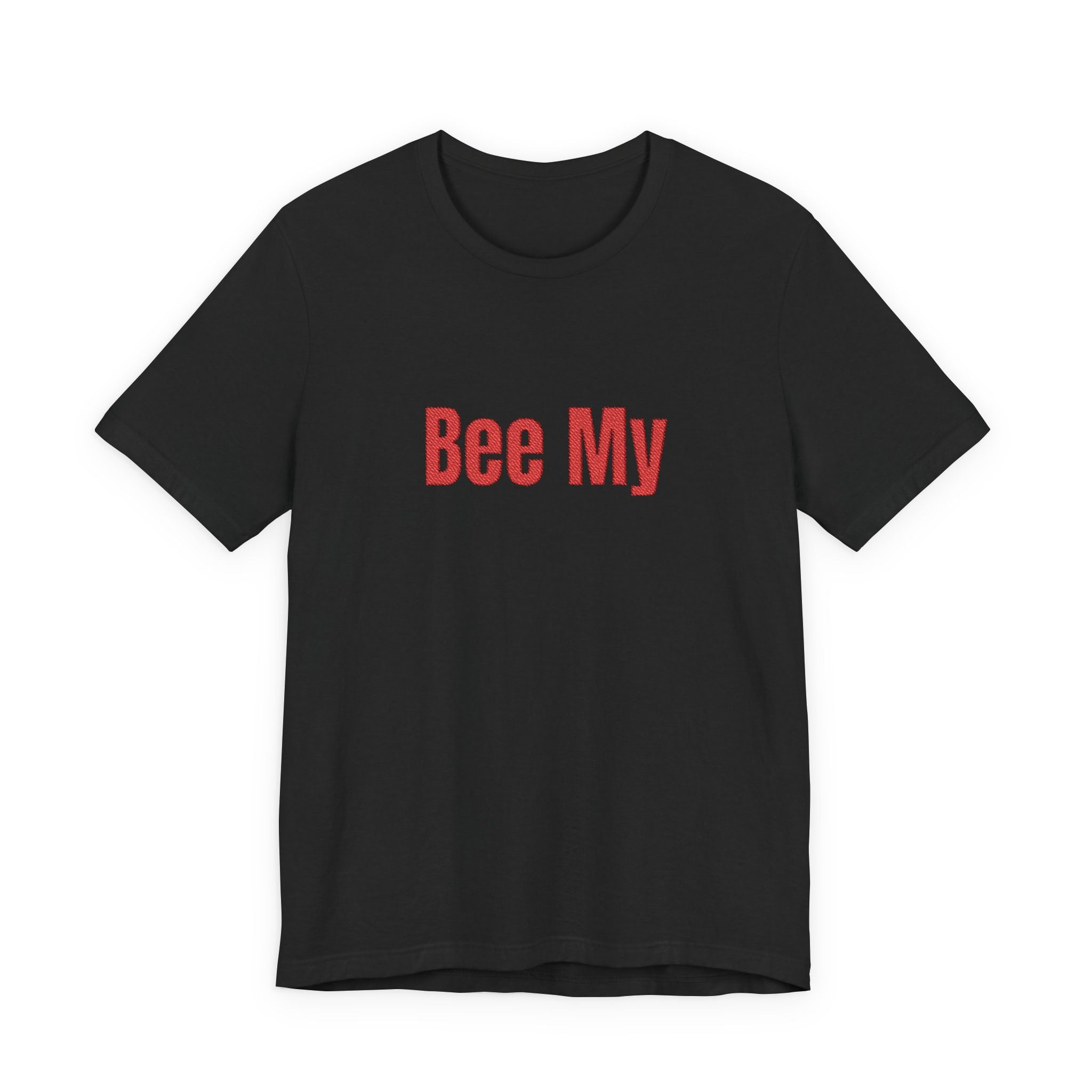 Bee My Tee - Cute Valentine’s Graphic T-Shirt