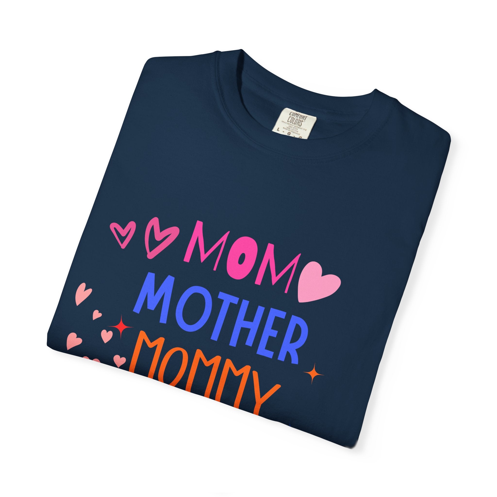Mom • Mother • Mommy • Mama Colorful Hearts T-Shirt — Mother's Day Gift