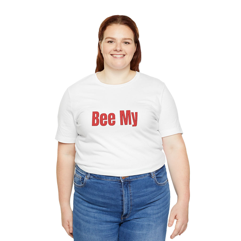 Bee My Tee - Cute Valentine’s Graphic T-Shirt