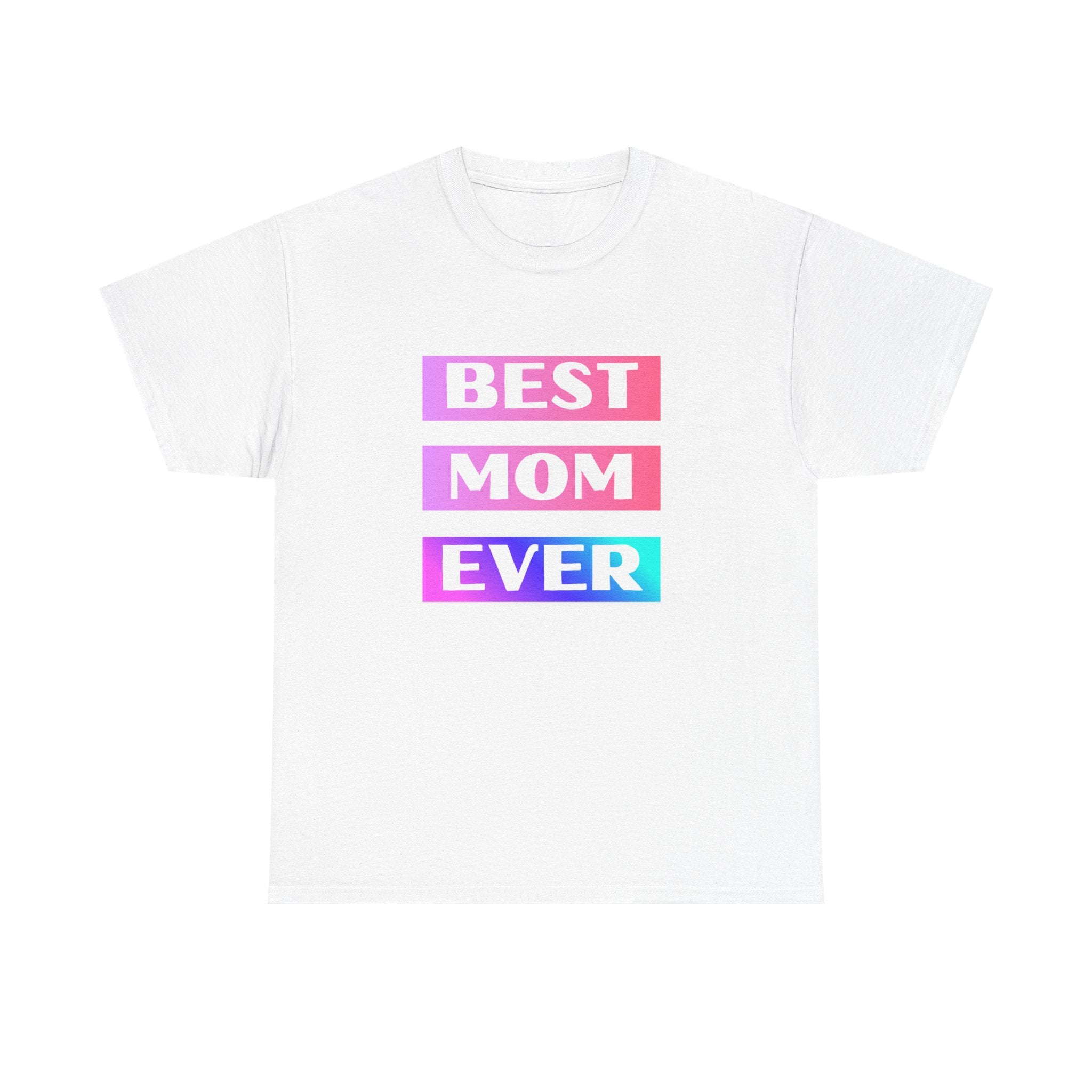 Best Mom Ever T-Shirt — Gradient Block Text Tee with Back Heart