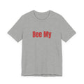 Bee My Tee - Cute Valentine’s Graphic T-Shirt