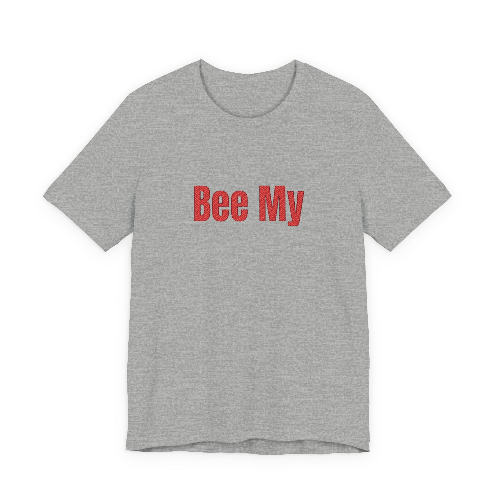 Bee My Tee - Cute Valentine’s Graphic T-Shirt