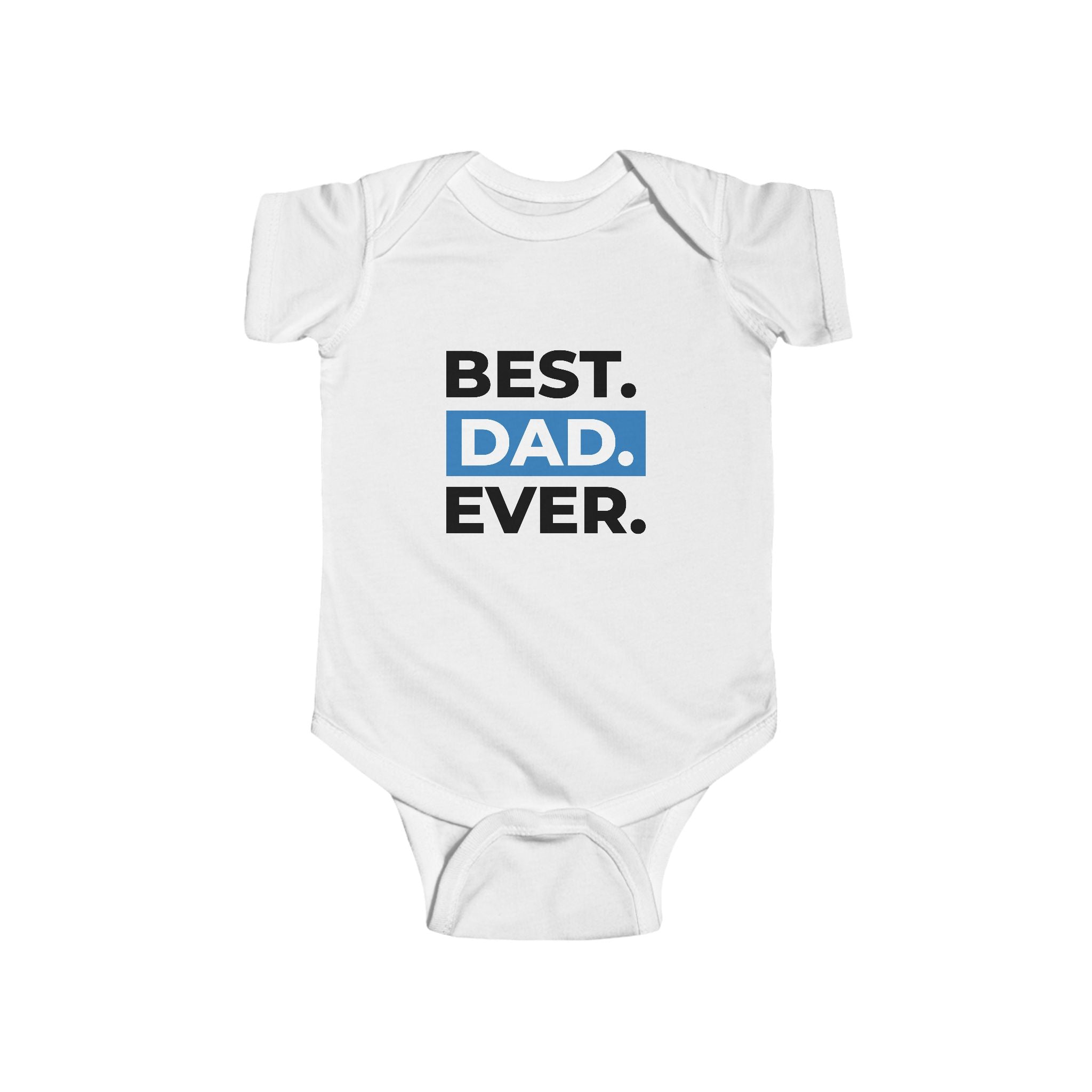 Best. Dad. Ever. Infant Bodysuit – Baby 1-Piece Gift for New Dads & Father’s Day