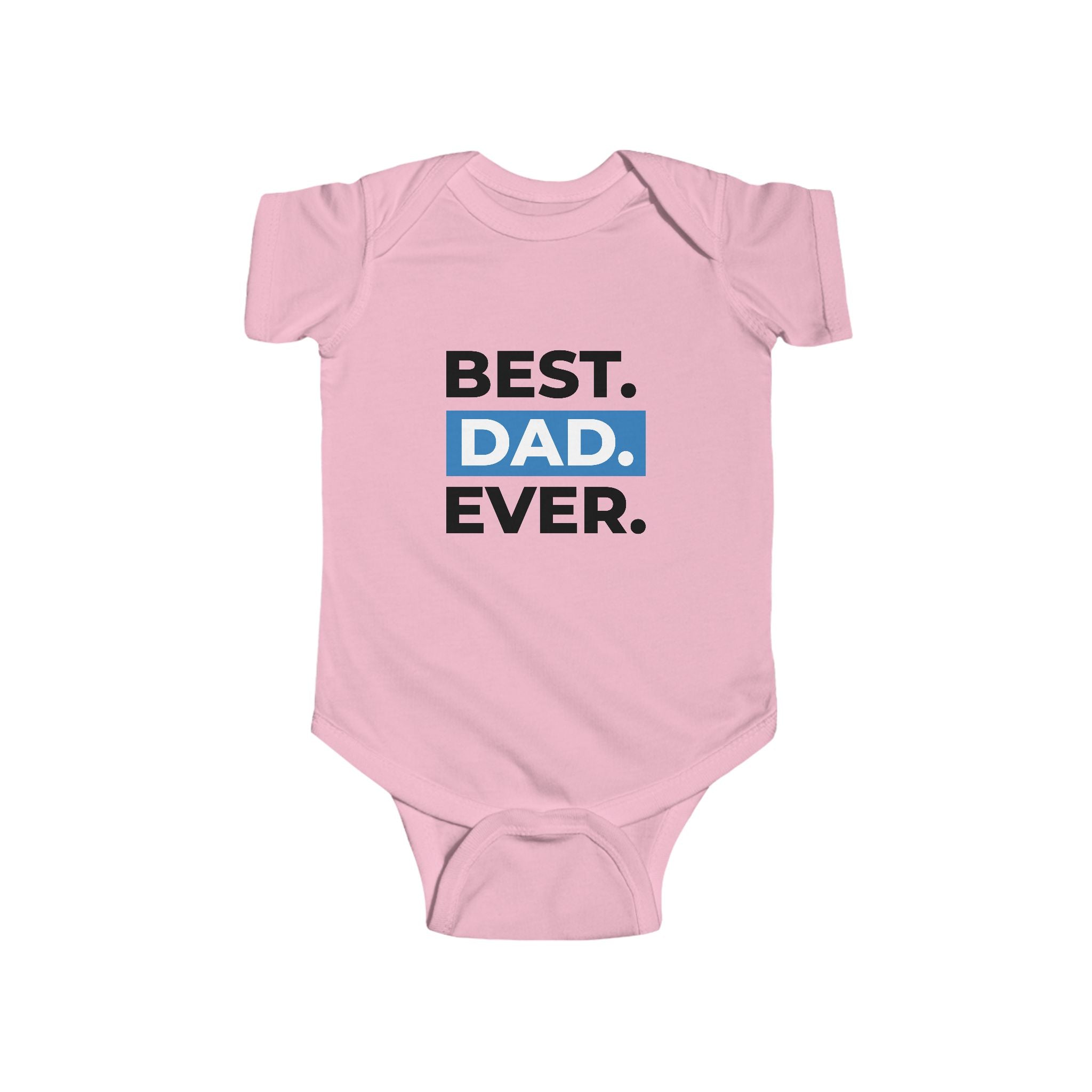 Best. Dad. Ever. Infant Bodysuit – Baby 1-Piece Gift for New Dads & Father’s Day