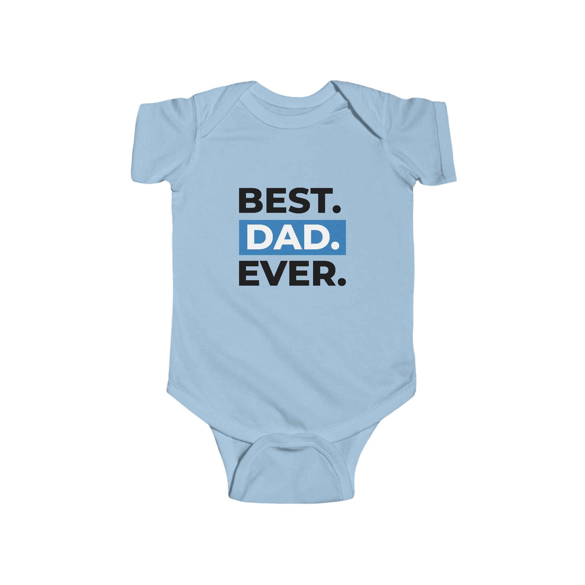 Best. Dad. Ever. Infant Bodysuit – Baby 1-Piece Gift for New Dads & Father’s Day