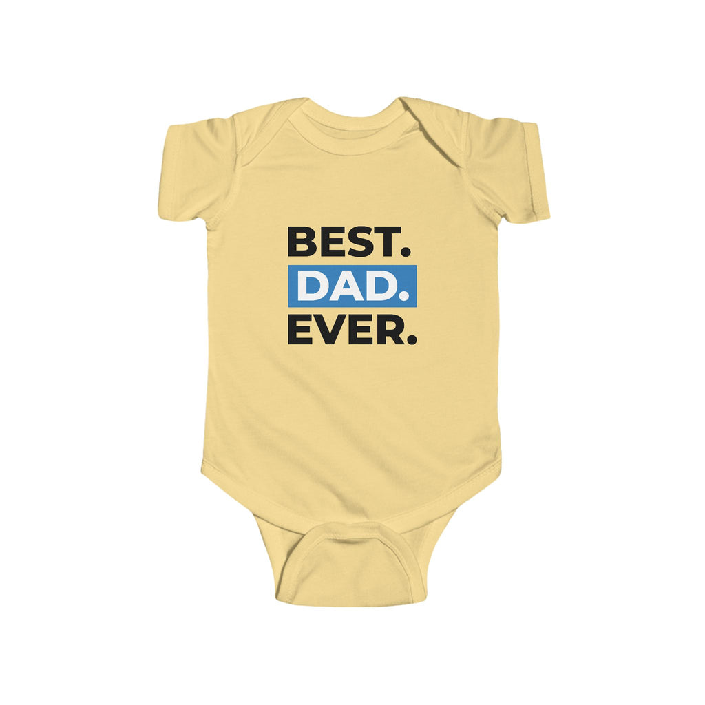 Best. Dad. Ever. Infant Bodysuit – Baby 1-Piece Gift for New Dads & Father’s Day