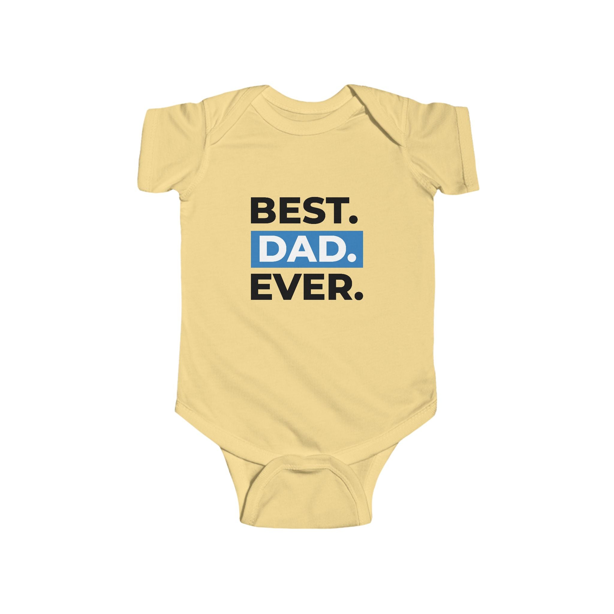 Best. Dad. Ever. Infant Bodysuit – Baby 1-Piece Gift for New Dads & Father’s Day