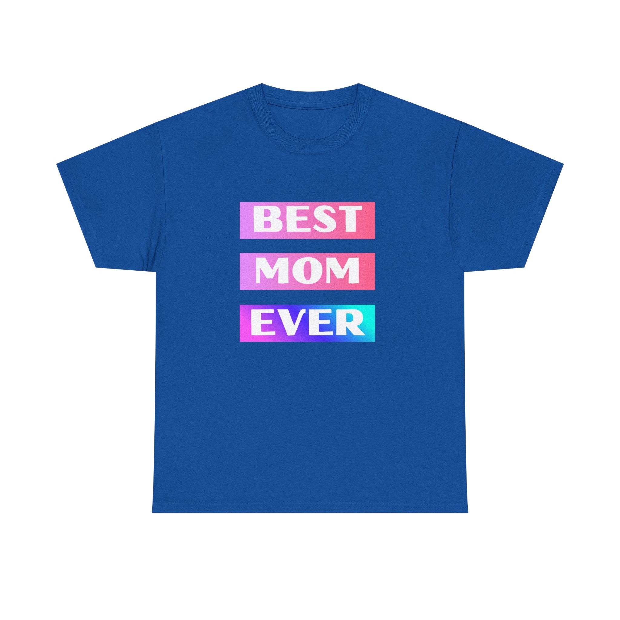Best Mom Ever T-Shirt — Gradient Block Text Tee with Back Heart
