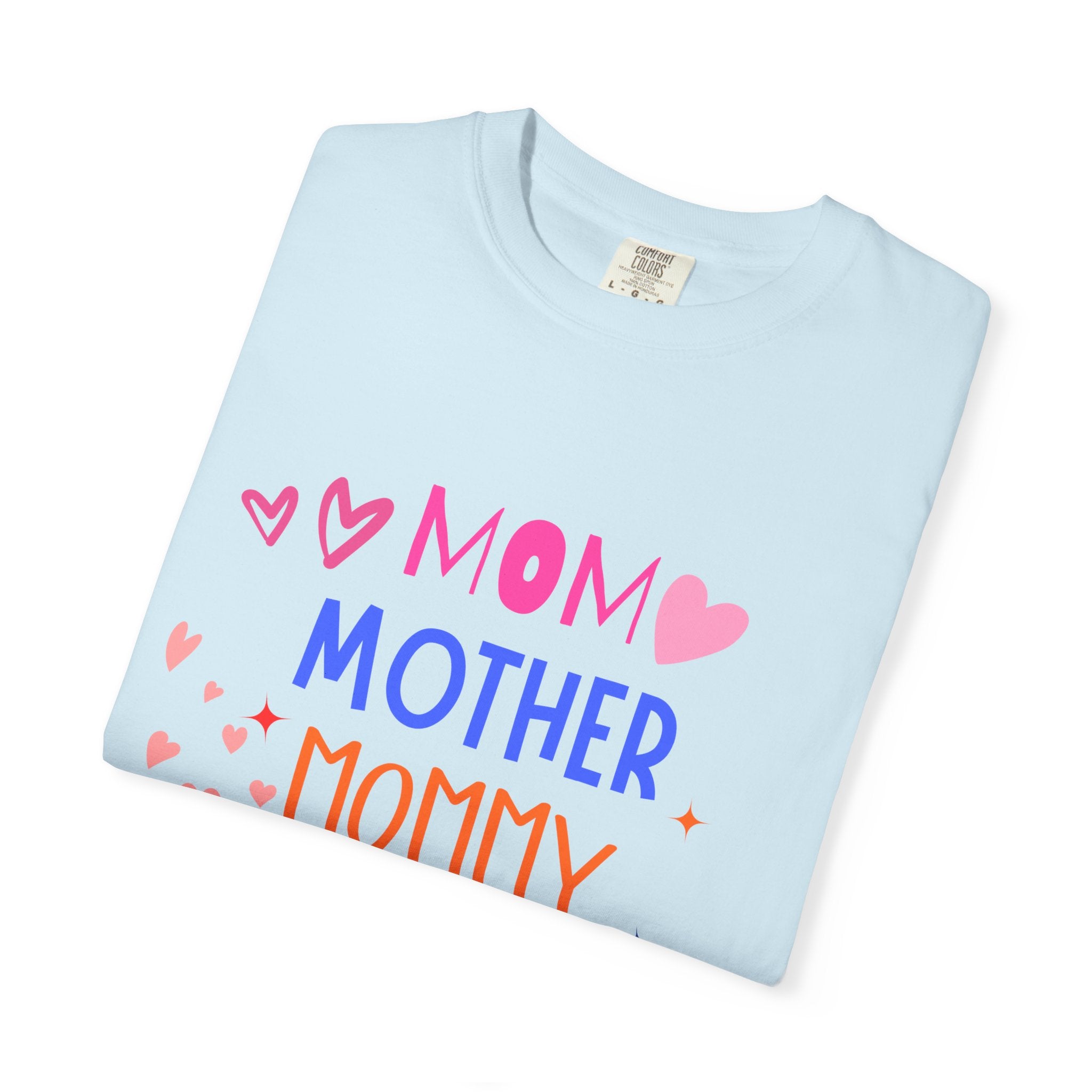 Mom • Mother • Mommy • Mama Colorful Hearts T-Shirt — Mother's Day Gift