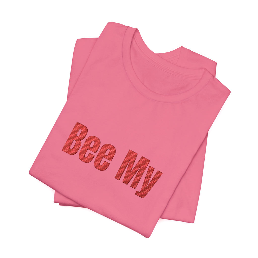 Bee My Tee - Cute Valentine’s Graphic T-Shirt