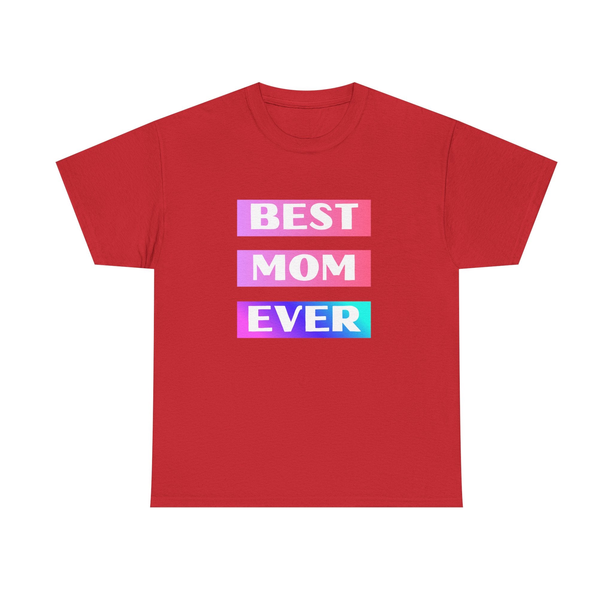 Best Mom Ever T-Shirt — Gradient Block Text Tee with Back Heart