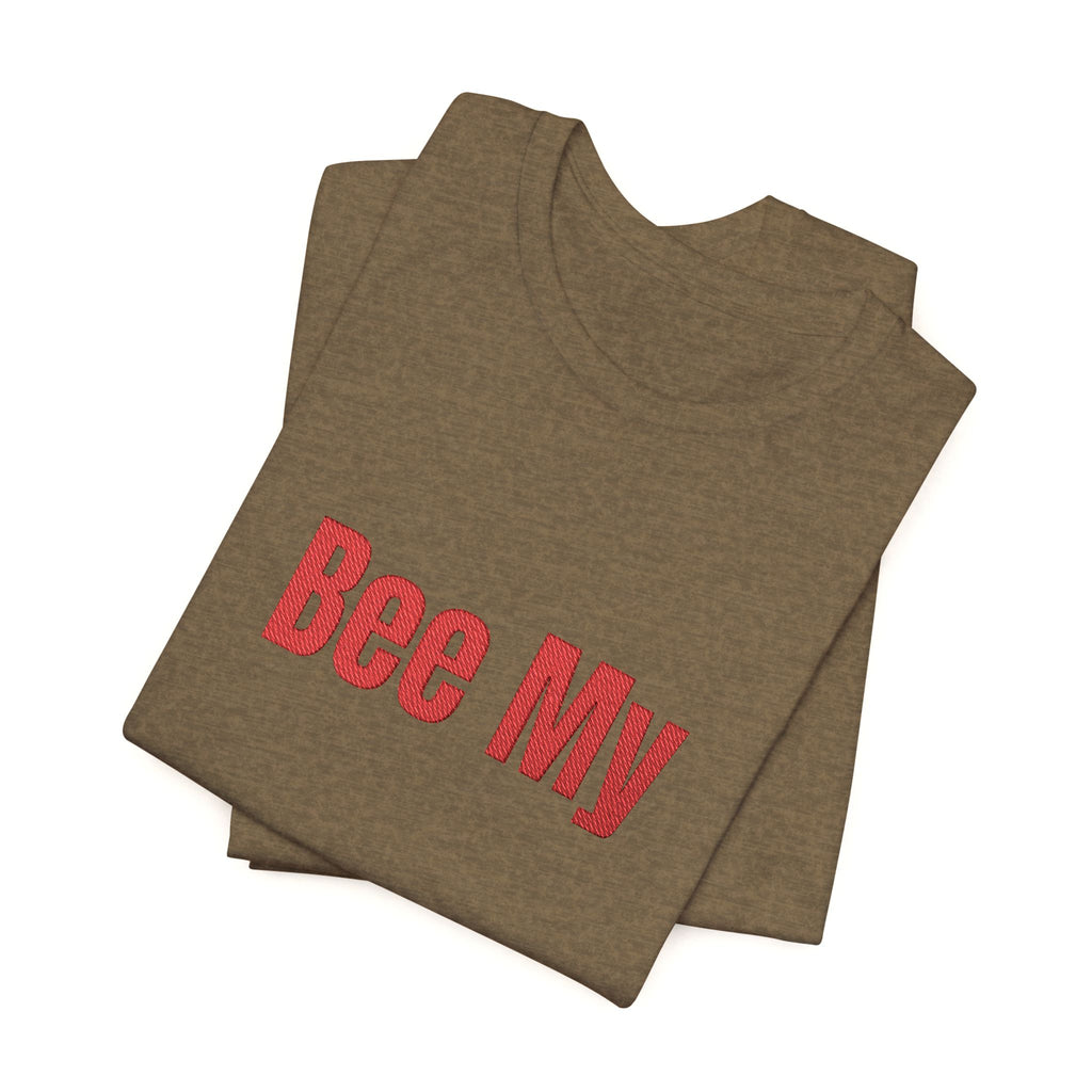Bee My Tee - Cute Valentine’s Graphic T-Shirt